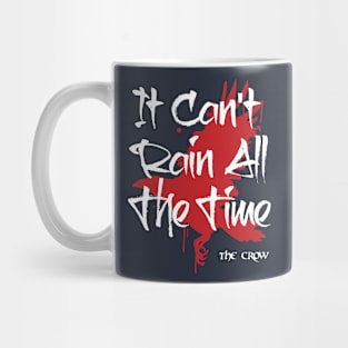 It can't rain all the time Mug